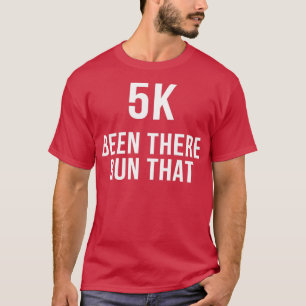 5K war dort Run, dass T-Shirt