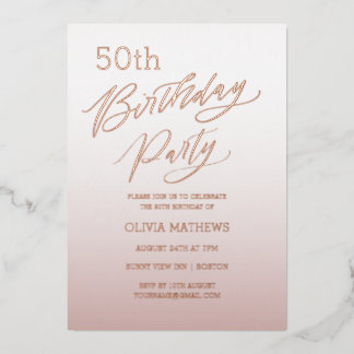 5oth Birthday Rose Gold Calligraphy Folieneinladung