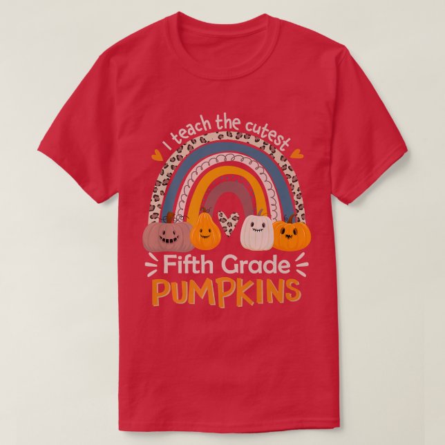 5th Grad Teacher I Teach The Cutest Pumpkins In T T-Shirt (Design vorne)
