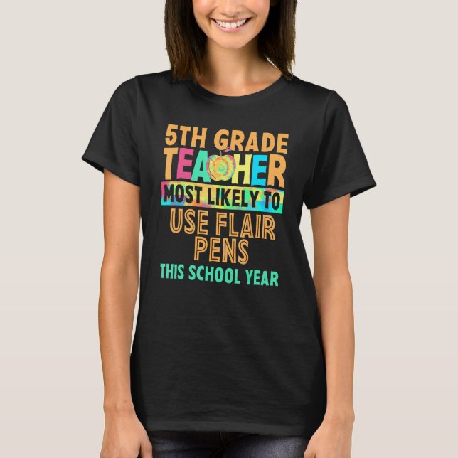 5th Grade Teacher Most Likely To Back To School Wo T-Shirt (Vorderseite)