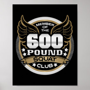 600 Pfund Kniebeugen Club für Kraftsportler Gewich Poster