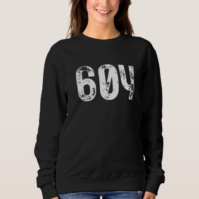 604 Area Code Vancouver BC Mobile Telephone Area C Sweatshirt (Vorderseite)