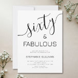 60 And Fabulous Birthday Party Einladung<br><div class="desc">Sixty and Fabulous script,  black and white,  modern 60th birthday invitation that you can personalize and send out for your sixtieth birthday party celebration. The words "Sixty and Fabulous" are set in a popular script font. The text colors can be changed using the edit menu.</div>
