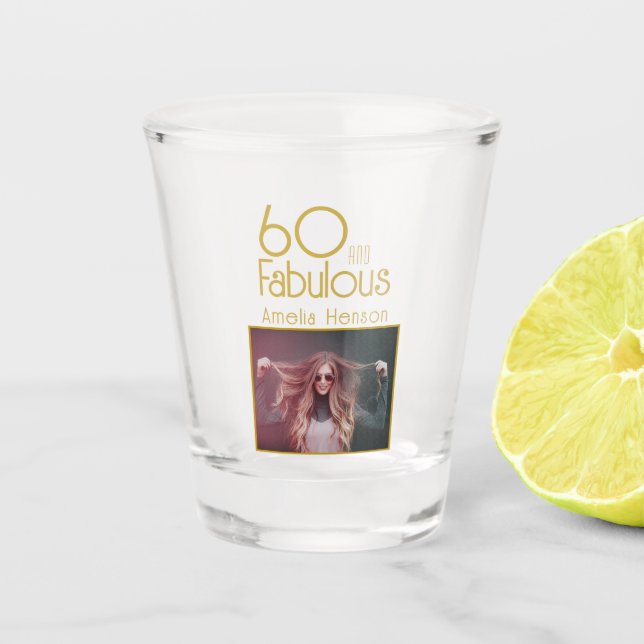 60 and Fabulous Photo 60th Birthday  Schnapsglas (Vorderseite)