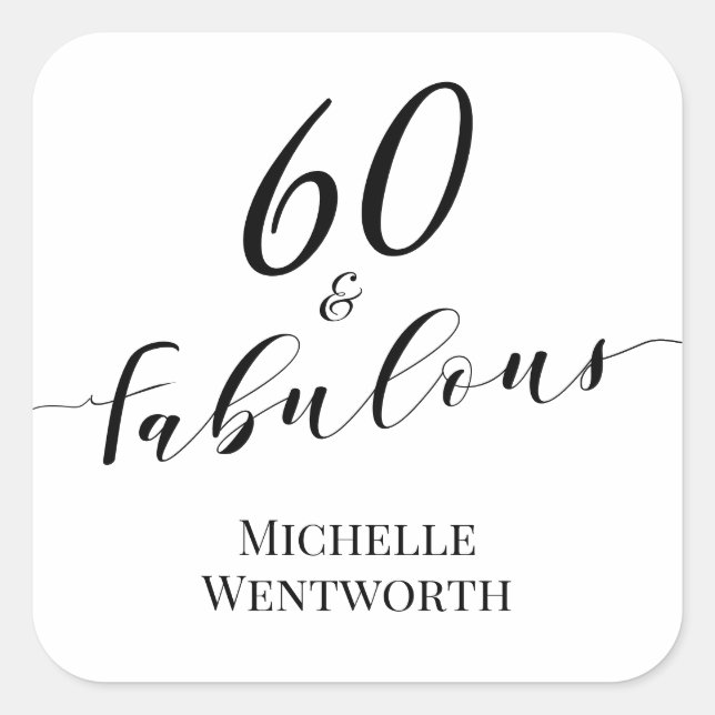 60 and Fabulous Sixtieth Birthday Elegant Script Quadratischer Aufkleber (Vorderseite)
