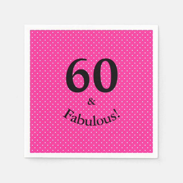 60 & Fabulous Birthday Bright Pink Polka Dots Serviette (Vorderseite)