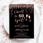 60. Geburtstag - Bis zu 60 Jahre Rose Gold Black Einladung<br><div class="desc">Einladung zum 60. Geburtstag. Bis 60 Jahre! Elegantes Design in Schwarz und Rose Gold. Mit Champagnergläsern,  Script-Schriftart und Konfetti. Ideal für eine stilvolle sechzigste Geburtstagsfeier. Personalisieren Sie Ihre persönlichen Daten. Kann für jedes Alter angepasst werden.</div>