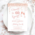 60. Geburtstag - Bis zu 60 Jahre Rose Gold Weiß Einladung<br><div class="desc">Einladung zum 60. Geburtstag. Bis 60 Jahre! Elegantes Design in Weiß und Rose Gold. Mit Champagnergläsern,  Script-Schriftart und Konfetti. Ideal für eine stilvolle sechzigste Geburtstagsfeier. Personalisieren Sie Ihre persönlichen Daten. Kann für jedes Alter angepasst werden.</div>