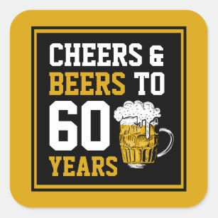 60. Geburtstag Cheers & Biere bis 60 Jahre Quadratischer Aufkleber