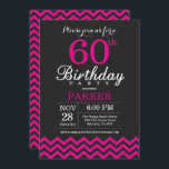 60. Geburtstag Einladung Schwarz und Heiß Rosa<br><div class="desc">60. Geburtstag Einladung mit Schwarz und Heiß Rosa Zickzack. Tafel. Erwachsener Geburtstag. Mann oder Frauen laden ein.
Für weitere Anpassungen klicken Sie bitte auf die Schaltfläche "Anpassen" und verwenden Sie unser Designwerkzeug,  um diese Vorlage zu ändern.</div>