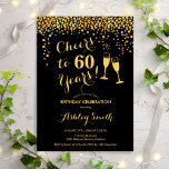 60. Geburtstag - Feiern bis 60 Jahre Gold Black Einladung<br><div class="desc">Einladung zum 60. Geburtstag. Bis 60 Jahre! Elegantes Design in Schwarz und Gold. Mit Champagnergläsern,  Script-Schriftart und Konfetti. Ideal für eine stilvolle sechzigste Geburtstagsfeier. Personalisieren Sie Ihre persönlichen Daten. Kann für jedes Alter angepasst werden.</div>