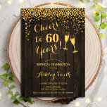 60. Geburtstag - Feiern bis 60 Jahre Gold Holz Einladung<br><div class="desc">Einladung zum 60. Geburtstag. Bis 60 Jahre! Rustikales Design mit dunkelbraunem Holzmuster,  Champagnergläsern,  Script-Schriftart und Konfetti. Ideal für eine stilvolle sechzigste Geburtstagsfeier. Personalisieren Sie Ihre persönlichen Daten. Kann für jedes Alter angepasst werden.</div>