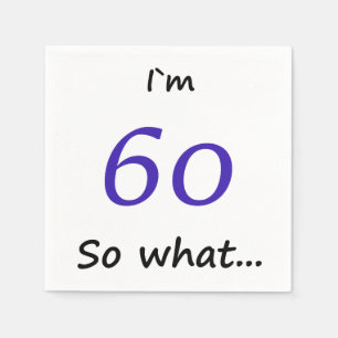 60. Geburtstag Funny Motivierend bin ich 60 so was Serviette
