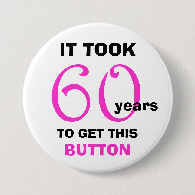 60. Geburtstag Gag Geschenkknopf - Funny Button (Vorderseite)