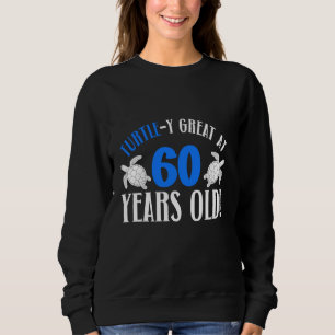60. Geburtstag Schildkröte 60 Jahre alte Schildkrö Sweatshirt