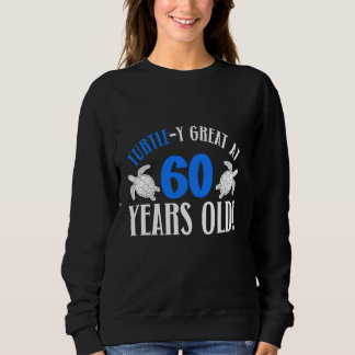 60. Geburtstag Schildkröte 60 Jahre alte Schildkrö Sweatshirt