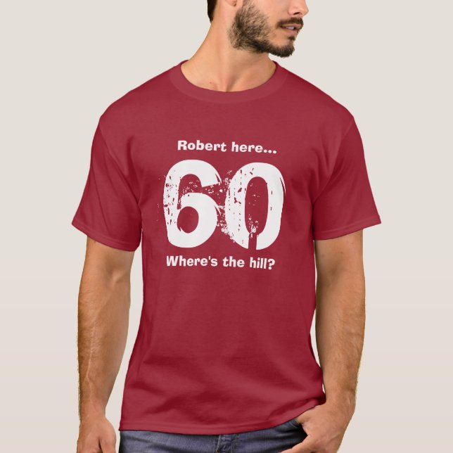 60. Geburtstag Shirt Funny Over the Hill Custom (Vorderseite)