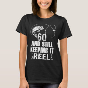 60. Geburtstag und immer noch richtig gut angeln T-Shirt