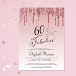 60. Geburtstagsparty Glitzer Rose Gold Pink Einladung<br><div class="desc">Elegante und schicke 60. Geburtstagsfeier mit "60 & Fabulous" in einem stilvollen Kalligrafieschrift vor einem ombre rosa Hintergrund,  mit Rosa und Rose Gold Imitate Glitzer Tropfen. Personalisieren Sie mit ihrem Namen und den Party-Details.</div>