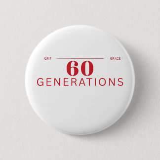 60 Generationen von Hartnäckigkeit und Anmut Knopf Button