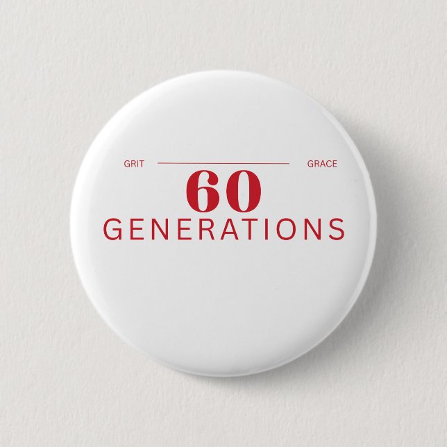 60 Generationen von Hartnäckigkeit und Anmut Knopf Button (Vorderseite)