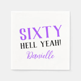 60 HELL YEAH! Personalisiert Funny 60. Geburtstag Serviette