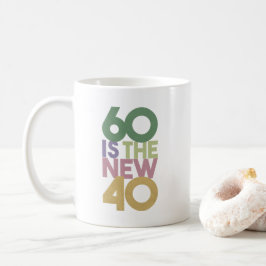 60 ist das neue 40 - 60. Geburtstagsgeschenk Essen Kaffeetasse