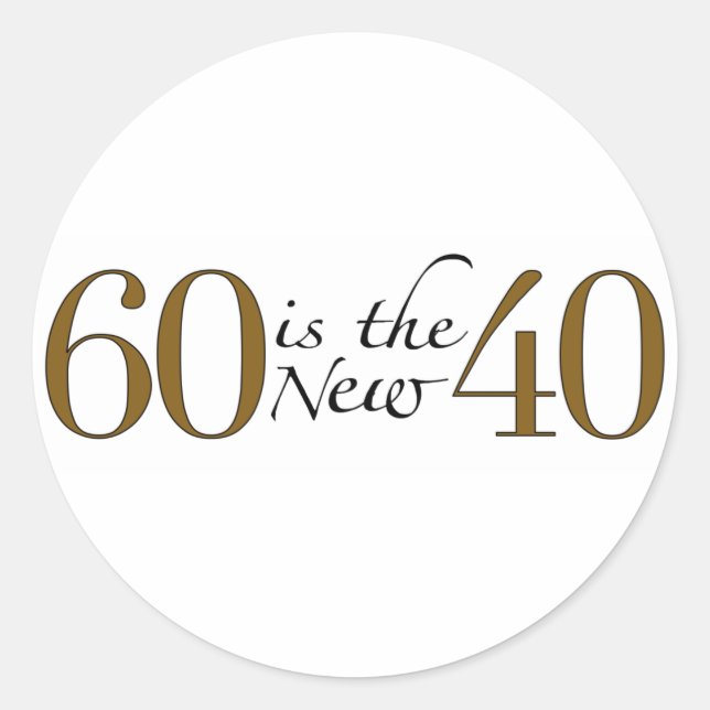 60 ist die neuen 40 runder aufkleber (Vorderseite)