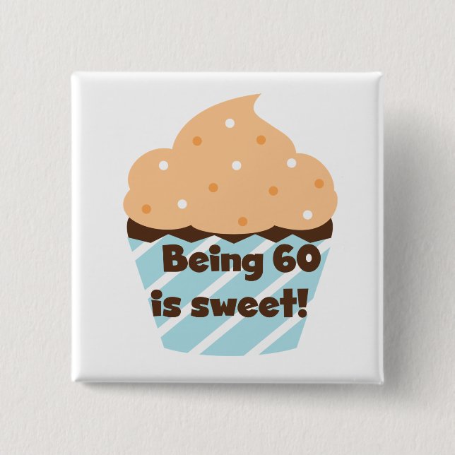 60 ist süße T - Shirt und Geschenke Button (Vorderseite)