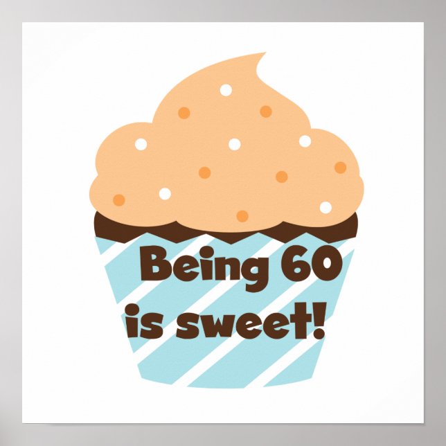 60 ist süße T - Shirt und Geschenke Poster (Vorne)