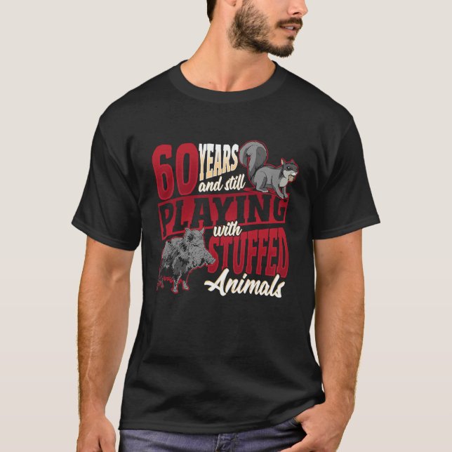 60 Jahre Spielen gestopfte Tiere Taxidermist Gebur T-Shirt (Vorderseite)