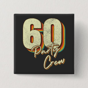 60 Party Crew 60. Geburtstag Platz Button