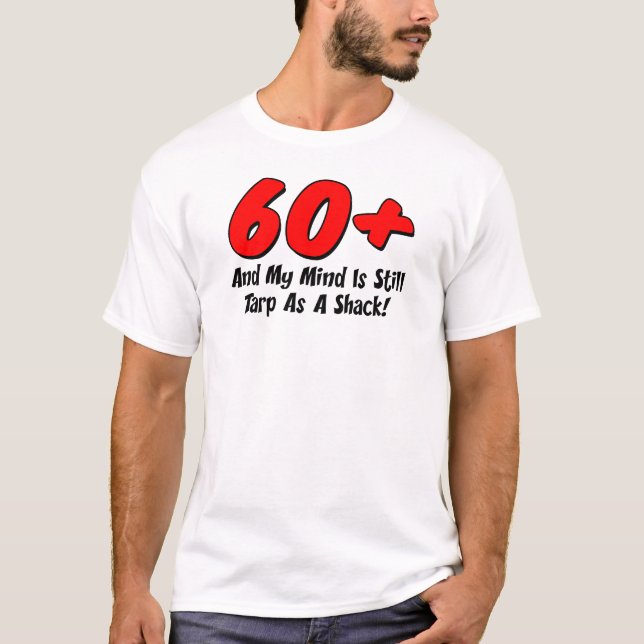 60 Plus Mind-Tarp als Shack T-Shirt (Vorderseite)