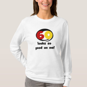 60 sieht mir so gut aus wie T - Shirt und Geschenk