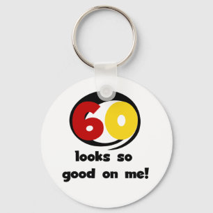 60 sieht mir so gut aus wie T - Shirt und Geschenk Schlüsselanhänger