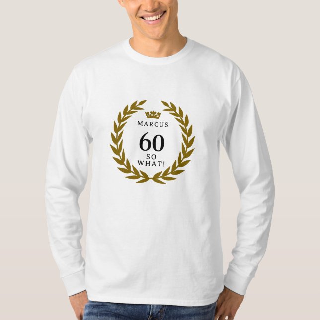 60 So, was Funny Laurel Wreath Crown 60. Geburtsta T-Shirt (Vorderseite)