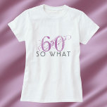 60 So, was Funny Pink 60. Geburtstagsfrau T-Shirt<br><div class="desc">60 So,  was Funny Pink 60. Geburtstag Frau T - Shirt. Ein lustiges Zitat bin ich 60 so was in modernen rosa und grauen Farben. Ideal für einen Menschen mit einem Sinn für Spaß.</div>