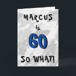 60 so, was Funny Zitat und Name Blue 60. Geburtsta Karte<br><div class="desc">60 also was Funny Quote und Name Blue 60. Geburtstagskarte. Grauer abstrakter Hintergrund mit lustiger schwarz-blauer Typografie. Eine lustige und inspirierende Grußkarte für Mann oder Frau, die den 60. Geburtstag feiert. Es kommt mit einem lustigen Zitat 60 so was, und ist perfekt für eine Person mit einem Sinn für Spaß...</div>