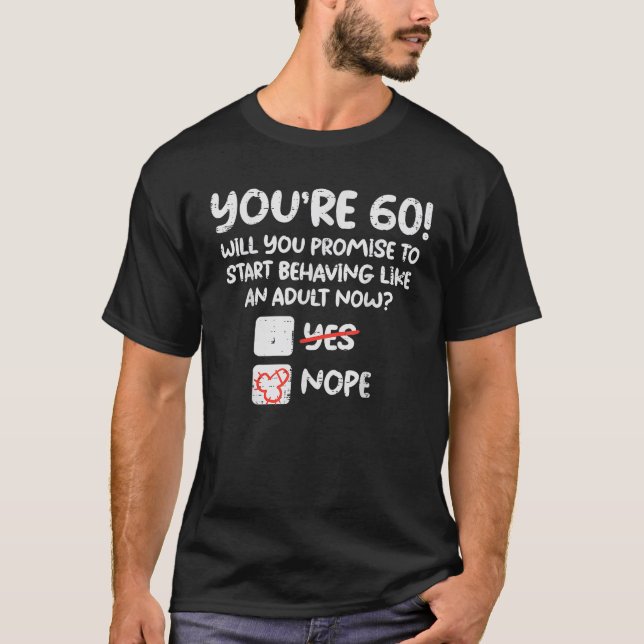 60 Start Verhalten wie Erwachsene 60 Spaß 60. Gebu T-Shirt (Vorderseite)