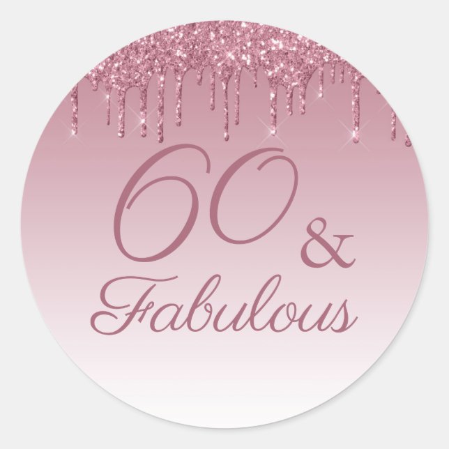 60 und fabelhafte Rose Gold Pink Dripping Glitzer Runder Aufkleber (Vorderseite)