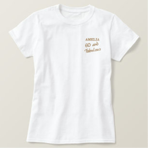 60 und Fabulous Frau Name 60. Geburtstag Besticktes T-Shirt