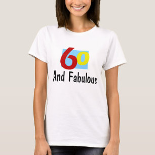 60 und Fabulous T-Shirt