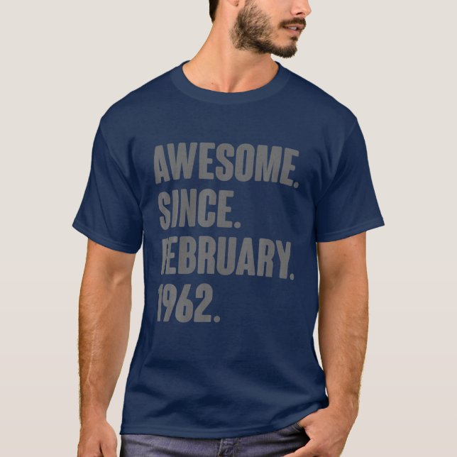 60 Year Old Gifts - Awesome Since February 1962 60 T-Shirt (Vorderseite)