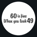 60th Birthday Runder Aufkleber<br><div class="desc">60. Geburtstag T - Shirt und Geschenke</div>