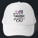 60th Birthday Truckerkappe<br><div class="desc">Noch fabelhaft bei 60 Geburtstagsdesign</div>