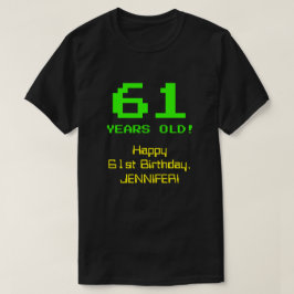 61. Geburtstag: Spaß, 8-Bit-Look, Nerdy / Geeky "6 T-Shirt