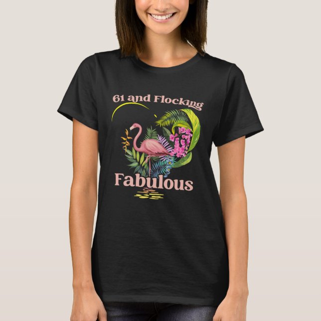 61 Jahre alt und faszinierend Fabelous Flamingo Bi T-Shirt (Vorderseite)