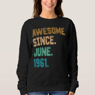 61 Jahre Phantastisch seit Juni 1961 61. Geburtsta Sweatshirt