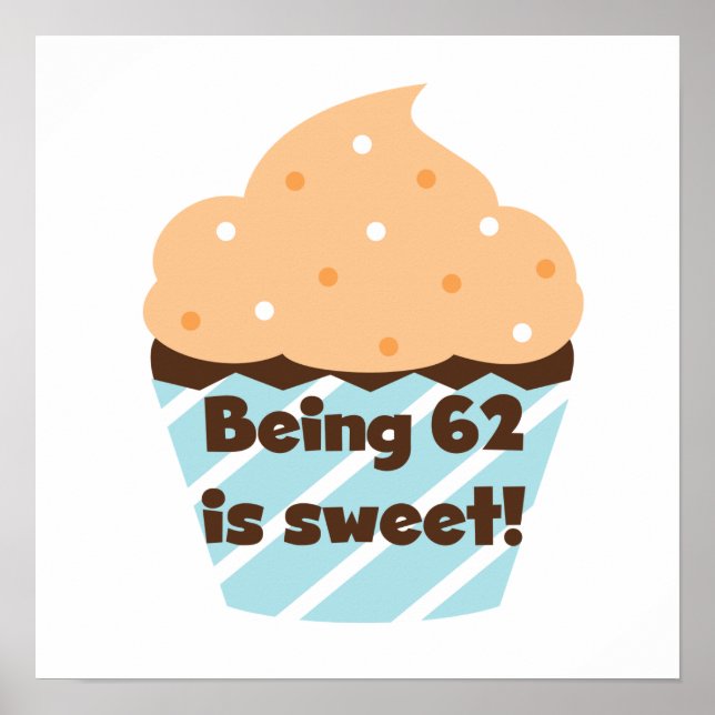 62 ist süße T - Shirt und Geschenke Poster (Vorne)