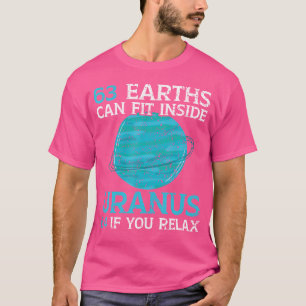 63 Erden können sich im Uranus 64 aufsetzen, wenn  T-Shirt